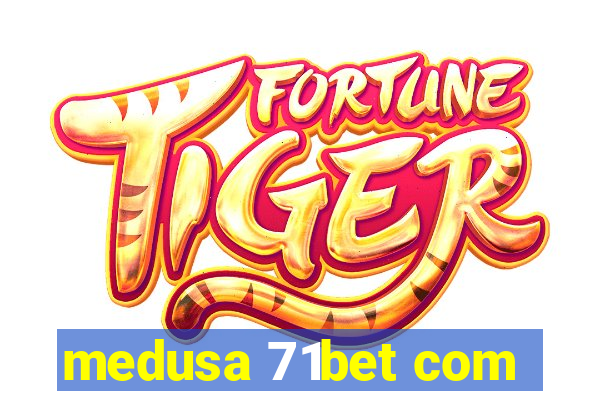 medusa 71bet com